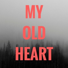 My Old Heart (Feat. Otis Mensah)