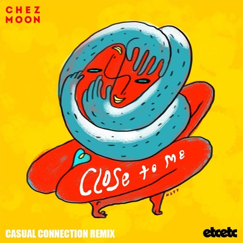 Chez Moon - Close to Me (Casual Connection Extended Remix)**Buy Now**