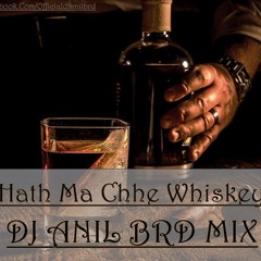 HATH MA CHHE WHISKEY : DJ ANIL BRD : TEASER