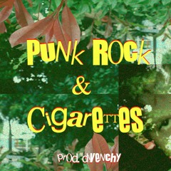 Punk Rock & Cigarettes (prod. divenchy)