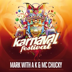 Karnaval Festival 2017 - Livesets Mark With A K & MC Chucky