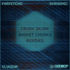 Elysium - Crunk Skunk (FarfetchD Remix)