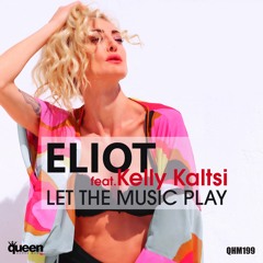ELIOT feat. Kelly Kaltsi - Let The Music Play (Original Mix)