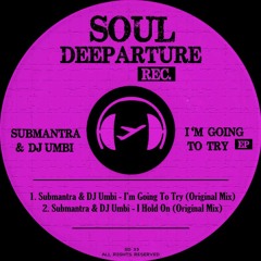 Submantra & DJ Umbi - I'm Going To Try (cut)