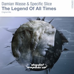Damian Wasse & Specific Slice - The Legend Of All Times (Original Mix)