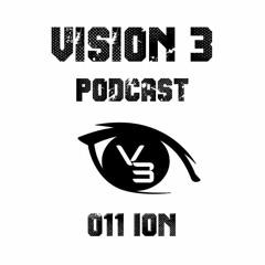 Vision 3 Podcast Series #011 ION (CA)