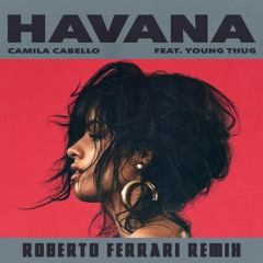 Camila C. Feat. Y.T. - Havana (Roberto Ferrari Remix)