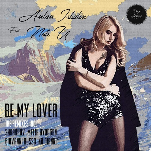 Stream Anton Ishutin feat. Note U – Be My Lover (Sharapov Radio Mix) by  Sharapov | Listen online for free on SoundCloud