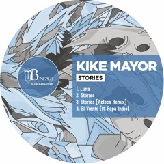 Kike Mayor - Stories (Azteca Remix)