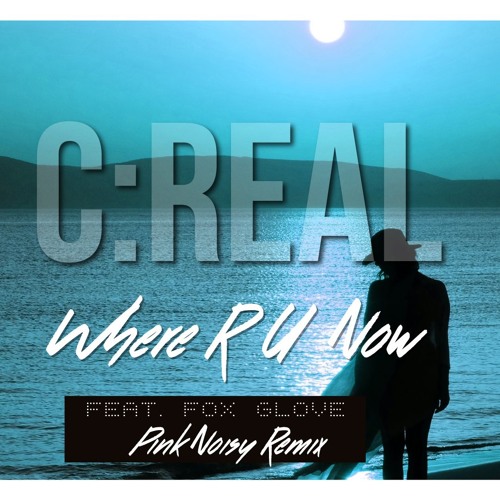 C:Real - Where R U Now (Pink Noisy Remix)