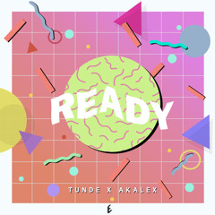 Akalex x Tundé - Ready