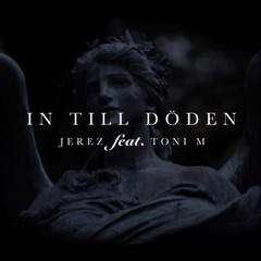 (M.W.A) Jerez Feat. Toni M - In Till Döden
