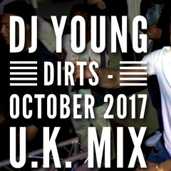 Dj Young Dirts - October 2017 U.K. Mix