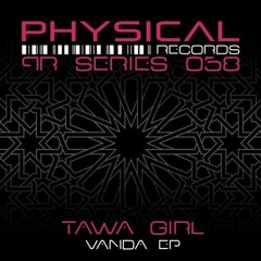 Tawa Girl - Vanda (original Mix)  Physical Records Series