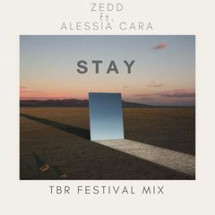 Stay (TBR Festival Mix)