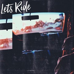 Lets Ride (ft. ROCC & Ecstasy)