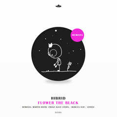 PREMIERE: Hibrid - Flower the Black (Franz Alice Stern Remix) [Submarine Vibes]