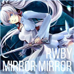 'Mirror Mirror' COVER - RWBY