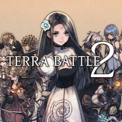 Terra Battle 2 // Gatcha Theme