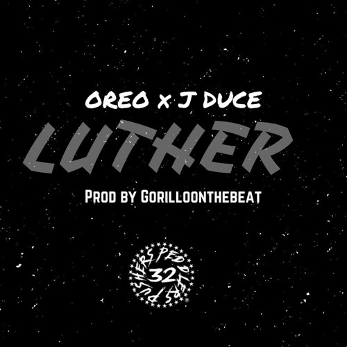 Oreo x Jduce "Luther" (Produced by: GorilloOnDaBeat )