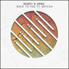 Bobsy & BRNZ - Back To You ft. Skylah