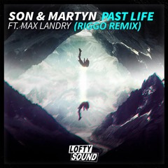 SON X Martyn ft. Max Landry - Past Life (RIGGO Remix)