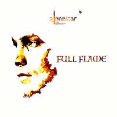 "FULL FLAME" By ALONESTAR FT. Metric Man & Kirsten G