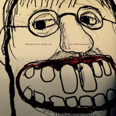 The Portuguese - Messing My Head Up