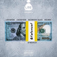 Statement (LoafboyMo x Backwoods Black x LoafboyDon x Freeway)(Prod. @two4flex)