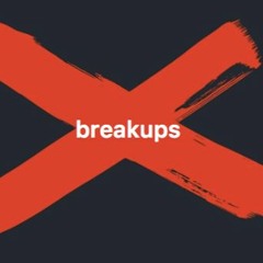 Episode Six: Breakups