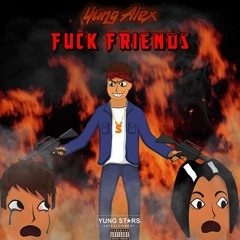 YUNG ALEX - FUCK FRIENDS (PROD. BY PACKMAN)