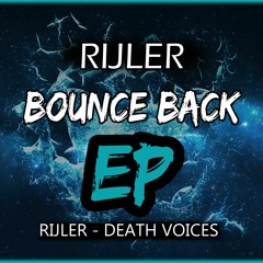 Rijler - Death Voices [Bounce Back EP003]