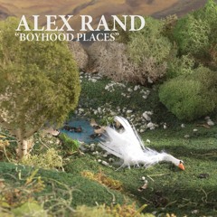 Alex Rand - "Boyhood Places"