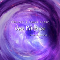 R3ckzet, Sound Cloup - Vou Banindo (Original Mix) FREE DOWNLOAD