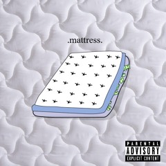 Mattress C.T.O EJ Ft. Quilly