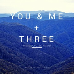 YOU & ME + 3