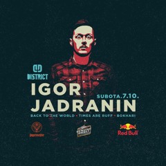 Igor Jadranin @ District Club, Podgorica(7/10/2017)