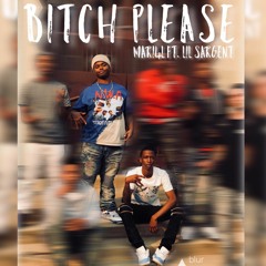 Bitch Please ft Lil Sargent