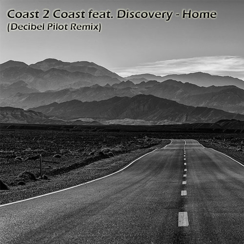 Coast 2 Coast Feat Discovery Home Decibel Pilot Bootleg FREE 