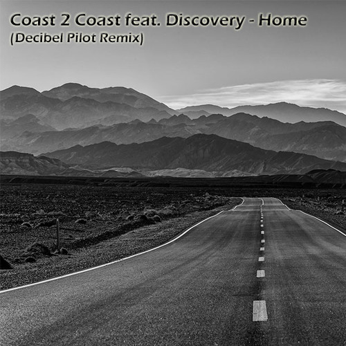 Coast 2 Coast Feat Discovery Home Decibel Pilot Bootleg FREE Coast 2 Coast Feat Discovery Home Decibel Pilot Bootleg FREE