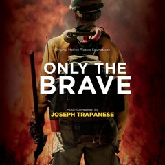 "Tribute" by Joseph Trapanese from Only The Brave