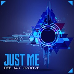 Dee  Jay Groove - Just me (Original)
