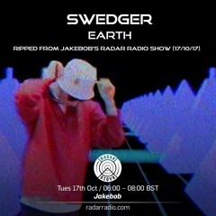 Swedger - Earth [Jakebob Radar Radio Rip | 2017]