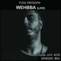 FLS014 - Wehbba [LIVE at Coda, Toronto] {R: 07/29/17}