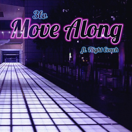 Day 3: Move Along ft. Flight Coach