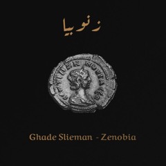 Ghade Sleiman - Zenobia زنوبيا