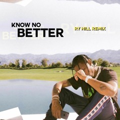 Know No Better (Ry Hill Future Bass Remix)