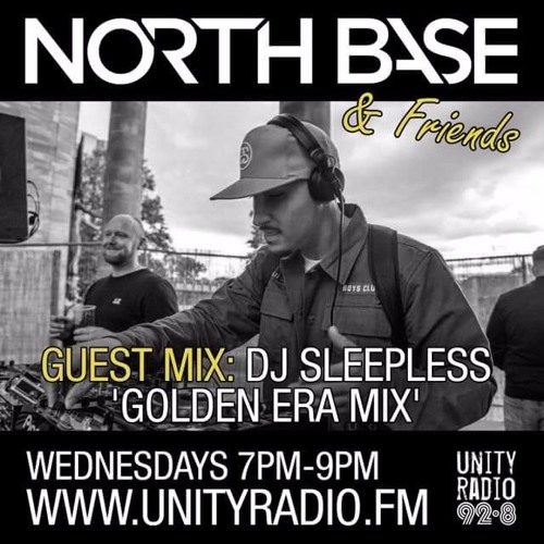 DJ Sleepless - 'Golden Era' Guest Mix For North Base On Unity Radio