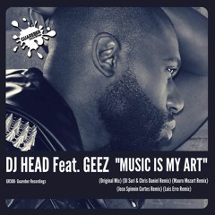 Dj Head Feat. Geez - Music Is My Art (DJ Suri & Chris Daniel Remix)