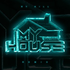 My House (Ry Hill Remix)
